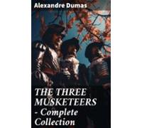 The Three Musketeers - Complete Collection (ebook)