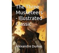 The Three Musketeers - Illustrated Classic