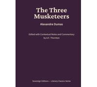 The Three Musketeers: Literary Classics Series - Annotated Sovereign Edition