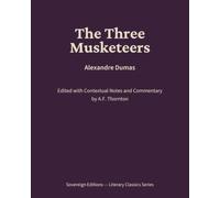 The Three Musketeers: Literary Classics Series - Annotated Sovereign Edition