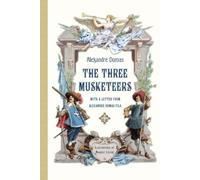 The Three Musketeers with a Letter from Alexandre Dumas Fils (Illustrated)