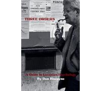 The Three Orders: A Guide to Lacanian Psychology: 15 (Psychological Theories)