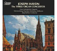 The Three Organ Concertos - Joseph Haydn ; Franz Lehrndorfer (Organist), Württembergisches Kammerorchester, Jörg Faerber LP