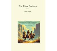 The Three Partners (Classic Books)