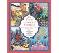 The Three Princes of Serendip: New Tellings of Old Tales for Everyone