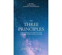 The Three Principles: A Beginner's Guide