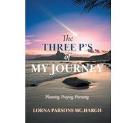 The Three P's of My Journey: Planning, Praying, Pursuing.
