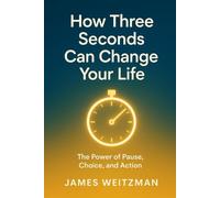 The Three Second Series: How Three Seconds Can Change Your Life