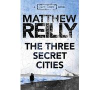 The Three Secret Cities: A Jack West Jr Novel 5