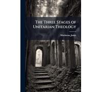 The Three Stages of Unitarian Theology