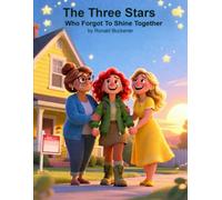 The Three Stars That Forgot To Shine Together: A Story Book About Forgivness And Family