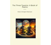 The Three Taverns: A Book of Poems (Classic Books)
