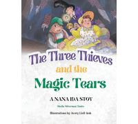 The Three Thieves and the Magic Tears: A Nana Ida Story