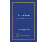 The three things: the forge in which the soul of a man was tested