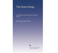 The three things: The forge in which the soul of a man was tested