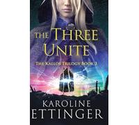 The Three Unite: 3 (The Kallos Trilogy)