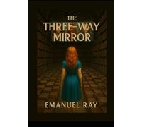 The three-way mirror (The lost blogs of Gaia)