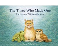The Three Who Made One: The Story of William the Wise