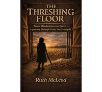 The Threshing Floor: From Brokenness to Boaz