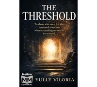 The Threshold: A work of literary fiction about consciousness, transition, and inner responsibility.