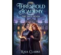 The Threshold Academy 3: The True Death