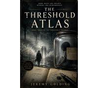 THE THRESHOLD ATLAS: “A world without pain can no longer recognize itself.” (The Threshold series)