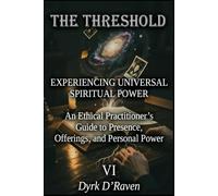 THE THRESHOLD: EXPERIENCING UNIVERSAL SPIRITUAL POWER: 6 (Sacred Systems: Power, Culture, and Respect)