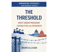 The Threshold: Immigration, Sovereignty, and the Limits of National Capacity