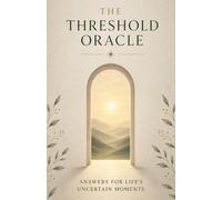 The Threshold Oracle: Answers for Life's Uncertain Moments