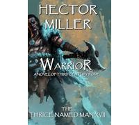 The Thrice Named Man XVII: Warrior