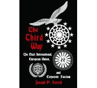 The Thrid Way: The Nazi International, European Union, and Corporate Fascism