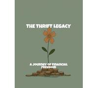 The Thrift Legacy: A Journey Of Financial Freedom
