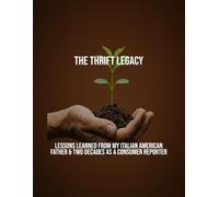 The Thrift Legacy: Lessons Learned From My Italian American Father & Two Decades As A Consumer Reporter