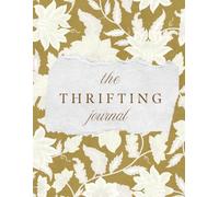 The Thrifting Journal: A Vintage Shopping Diary for Tracking Secondhand Finds, Antique Stores, Flea Markets, Sustainable Style, Home Décor, and Treasure Hunting