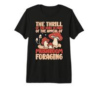 The Thrill of The Hunt Is Part of The Appeal of Mushroom Camiseta Premium