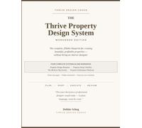 The Thrive Property Design System: Four Complete Systems In One Workbook