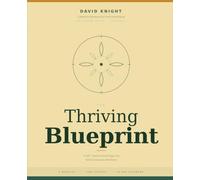 The Thriving Blueprint: A CBT, Positive Psychology and Self-Compassion Workbook for Overcoming Negative Thinking and Building Lasting Wellbeing