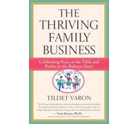 The Thriving Family Business: Celebrating Peace at the Table and Profits to the Balance Sheet