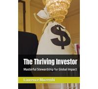 The Thriving Investor: Masterful Stewardship for Global Impact (The Thriving Believer's Action Guides)