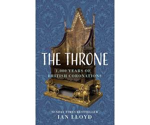 The Throne: 1,000 Years of British Coronations