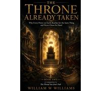 The Throne Already Taken: Why Every Power on Earth Reaches for the Same Thing and Never Closes Its Hand (The Petra Tenet Series)
