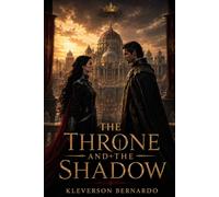 THE THRONE AND THE SHADOW