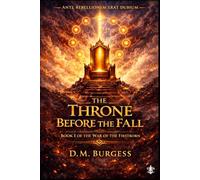 The Throne Before the Fall: Book I of the War of the First Born (The Chronicles of the Eternal War)