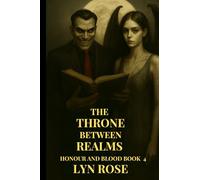 The Throne Between Realms: Honour and Blood Book Four
