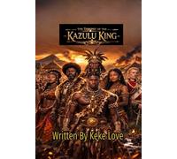 THE THRONE OF THE KAZULU KING: An epic cultural historical fantasy where the spirit of Shaka Zulu meets the intensity of Game of Thrones, the grandeur ... of legacy, betrayal, and a prince’s rise