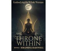 THE THRONE WITHIN BOOK2: Embodying the Whole Woman