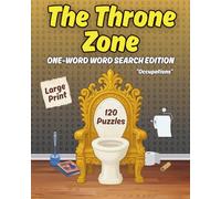 The Throne Zone: One-Word Word Search Edition: 120 Puzzles | One Word Per Grid | 1 to 4 Hidden Instances | Occupation-Themed | Large Print 8x10 | A ... Puzzles (The Throne Zone Puzzle Book Series)
