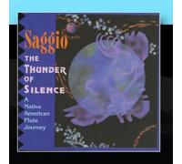 The Thunder of Silence: A Native American Flute Journey by Saggio (2011-01-31)