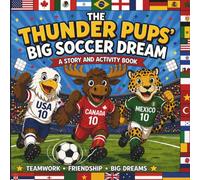 The Thunder Pups' Big Soccer Dream: A Coloring Story and Activity Book