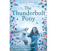 The Thunderbolt Pony: A Dramatic Children's Animal Adventure and Horse Story of Resilience